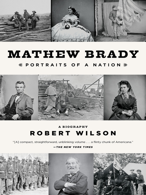 Title details for Mathew Brady by Robert Wilson - Available